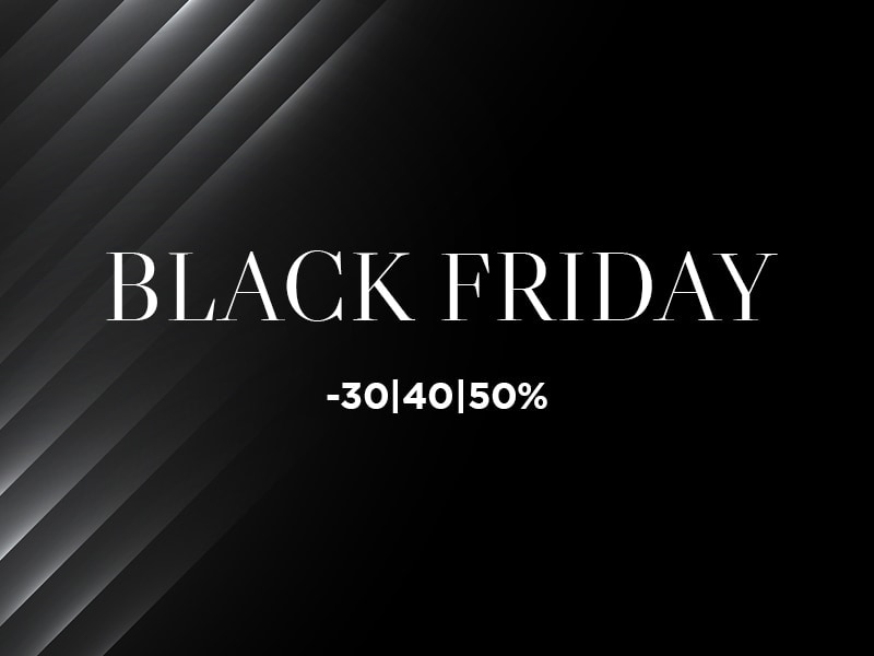 BLACK FRIDAY 7/9 NOVEMBRE